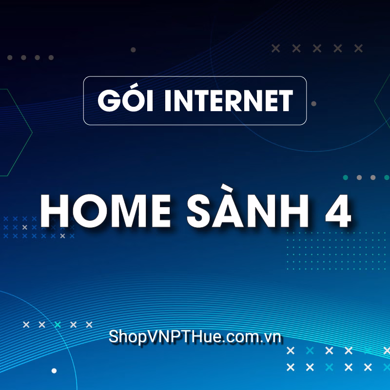 Gói internet Home Sành 4 của Shop VNPT Huế