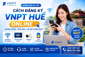 Cách đăng ký VNPT Huế online