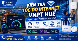Cách kiểm tra tốc độ mạng VNPT
