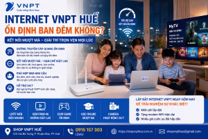 Internet VNPT Huế ổn định ban đêm không 2