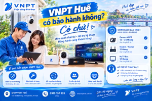 VNPT Huế có bảo hành không 1